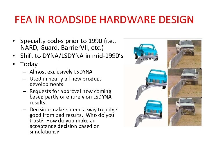 FEA IN ROADSIDE HARDWARE DESIGN • Specialty codes prior to 1990 (i. e. ,