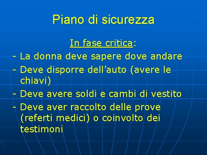 Piano di sicurezza - In fase critica: La donna deve sapere dove andare Deve Piano di sicurezza - In fase critica: La donna deve sapere dove andare Deve