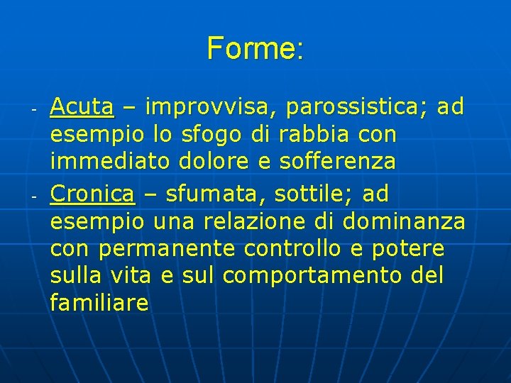 Forme: - - Acuta – improvvisa, parossistica; ad esempio lo sfogo di rabbia con Forme: - - Acuta – improvvisa, parossistica; ad esempio lo sfogo di rabbia con