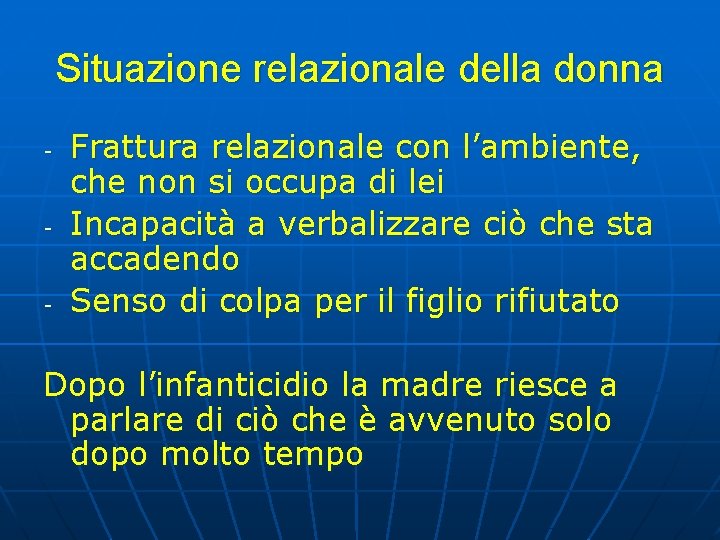 Situazione relazionale della donna - - - Frattura relazionale con l’ambiente, che non si Situazione relazionale della donna - - - Frattura relazionale con l’ambiente, che non si