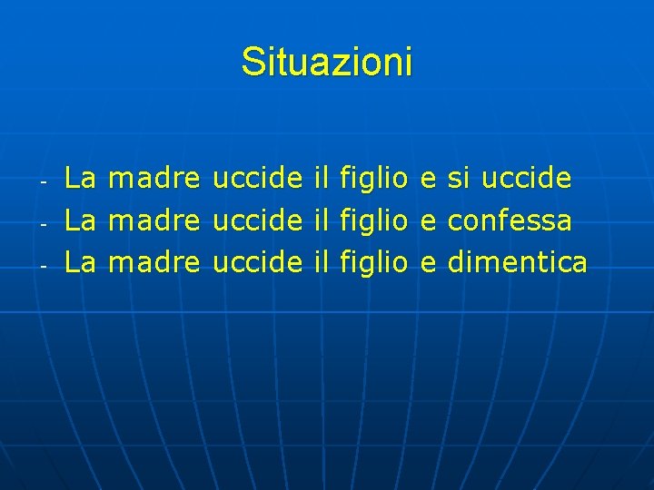 Situazioni - La La La madre uccide il il il figlio e e e Situazioni - La La La madre uccide il il il figlio e e e