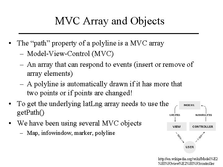 MVC Array and Objects • The “path” property of a polyline is a MVC MVC Array and Objects • The “path” property of a polyline is a MVC