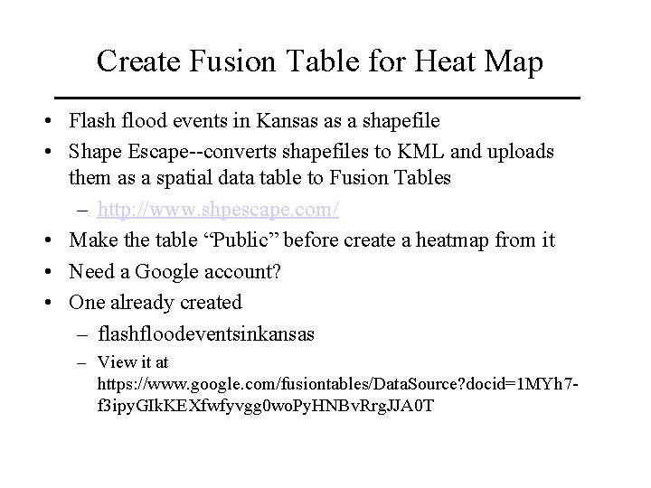 Create Fusion Table for Heat Map • Flash flood events in Kansas as a Create Fusion Table for Heat Map • Flash flood events in Kansas as a