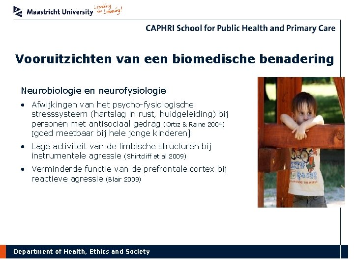 Vooruitzichten van een biomedische benadering Neurobiologie en neurofysiologie • Afwijkingen van het psycho-fysiologische stresssysteem