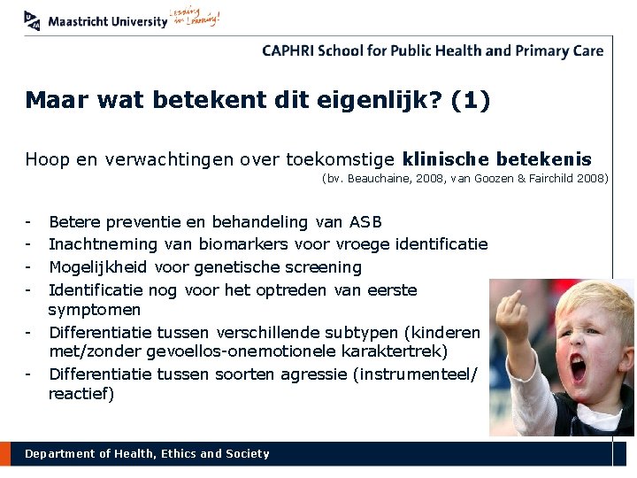 Maar wat betekent dit eigenlijk? (1) Hoop en verwachtingen over toekomstige klinische betekenis (bv.