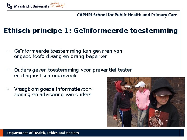 Ethisch principe 1: Geïnformeerde toestemming - Geïnformeerde toestemming kan gevaren van ongeoorloofd dwang en