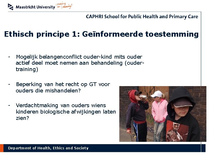 Ethisch principe 1: Geïnformeerde toestemming - Mogelijk belangenconflict ouder-kind mits ouder actief deel moet