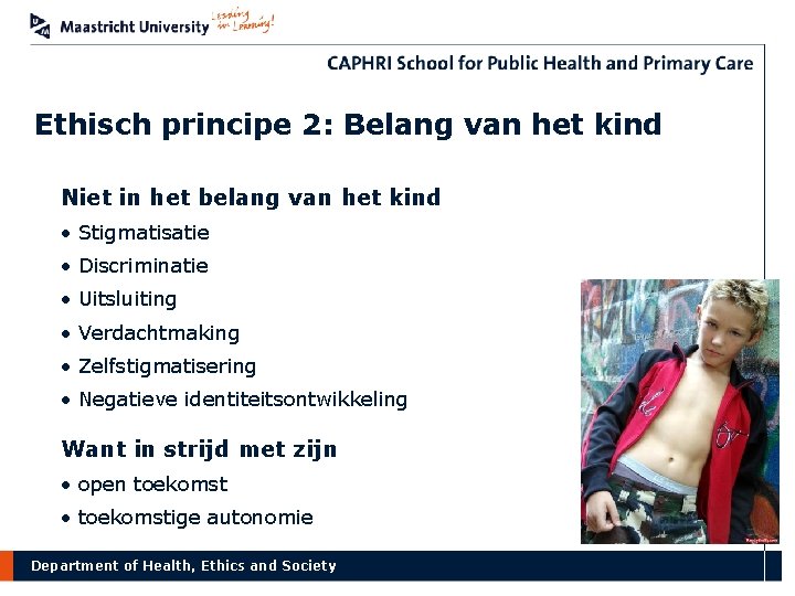 Ethisch principe 2: Belang van het kind Niet in het belang van het kind