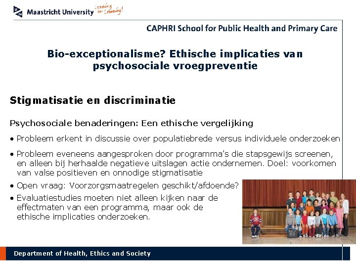 Bio-exceptionalisme? Ethische implicaties van psychosociale vroegpreventie Stigmatisatie en discriminatie Psychosociale benaderingen: Een ethische vergelijking