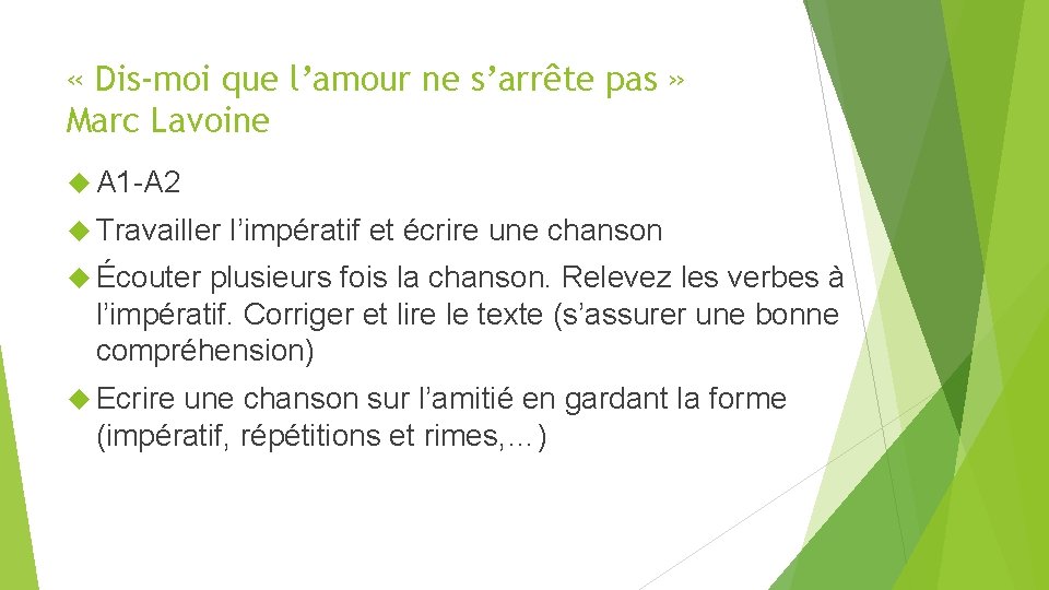« Dis-moi que l’amour ne s’arrête pas » Marc Lavoine A 1 -A « Dis-moi que l’amour ne s’arrête pas » Marc Lavoine A 1 -A