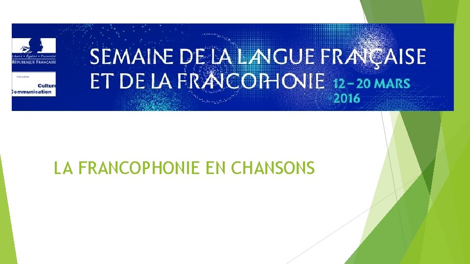 LA FRANCOPHONIE EN CHANSONS LA FRANCOPHONIE EN CHANSONS
