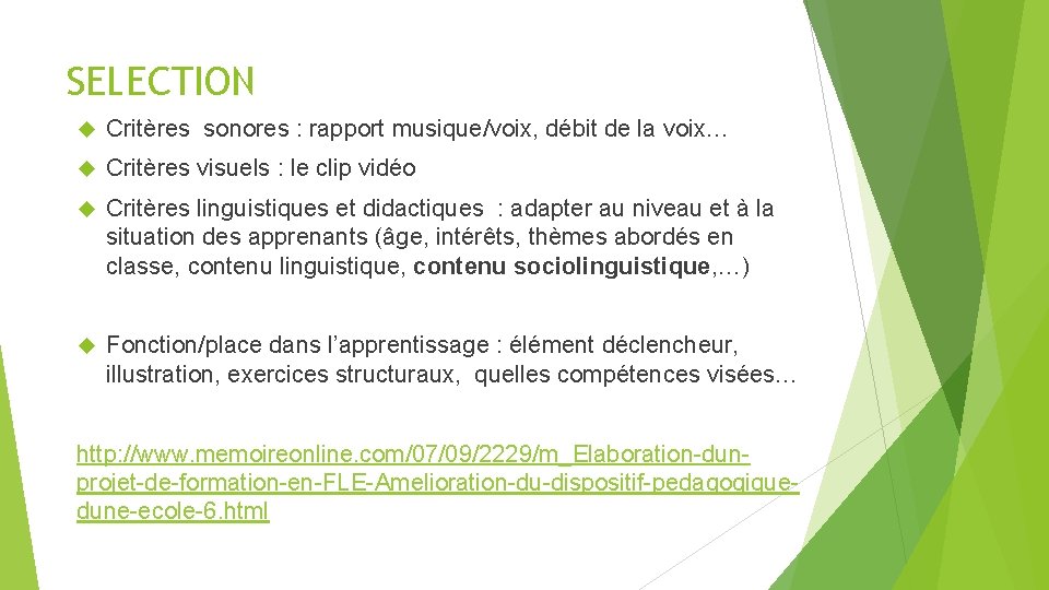 SELECTION Critères sonores : rapport musique/voix, débit de la voix… Critères visuels : le SELECTION Critères sonores : rapport musique/voix, débit de la voix… Critères visuels : le