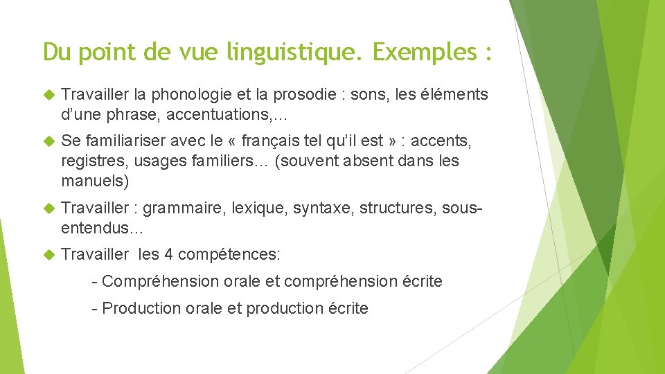 Du point de vue linguistique. Exemples : Travailler la phonologie et la prosodie : Du point de vue linguistique. Exemples : Travailler la phonologie et la prosodie :