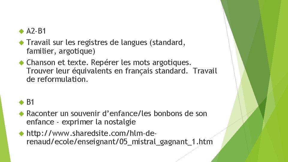 A 2 -B 1 Travail sur les registres de langues (standard, familier, argotique) A 2 -B 1 Travail sur les registres de langues (standard, familier, argotique)