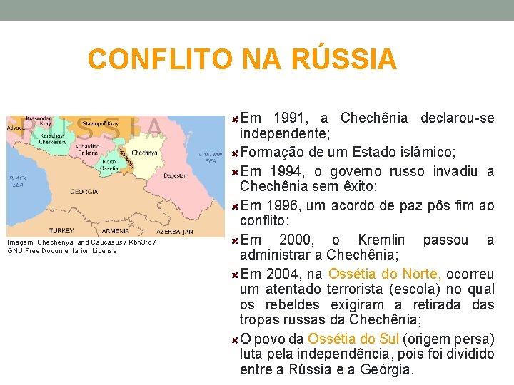 CONFLITO NA RÚSSIA Imagem: Chechenya and Caucasus / Kbh 3 rd / GNU Free