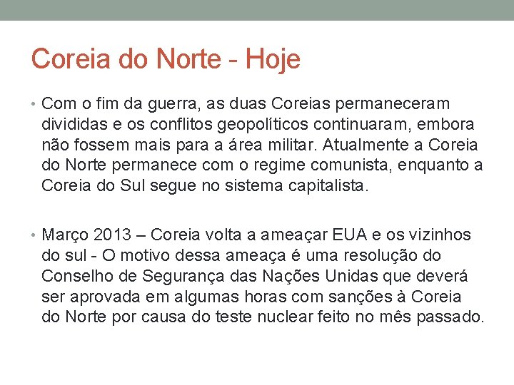 Coreia do Norte - Hoje • Com o fim da guerra, as duas Coreias