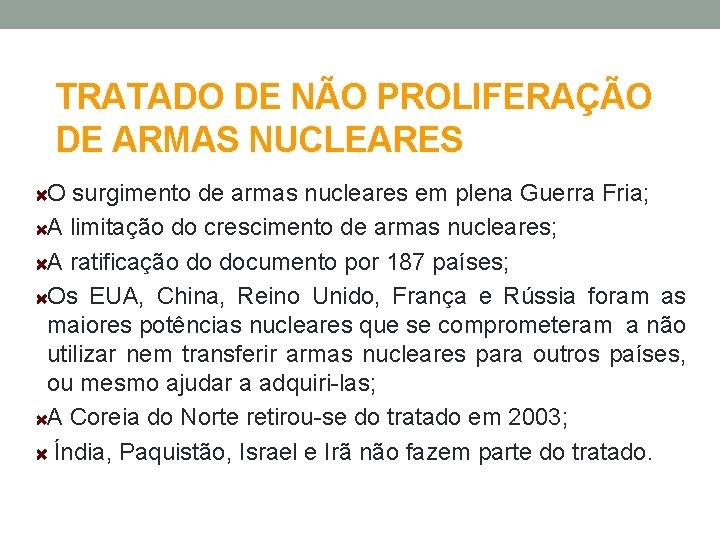 TRATADO DE NÃO PROLIFERAÇÃO DE ARMAS NUCLEARES O surgimento de armas nucleares em plena