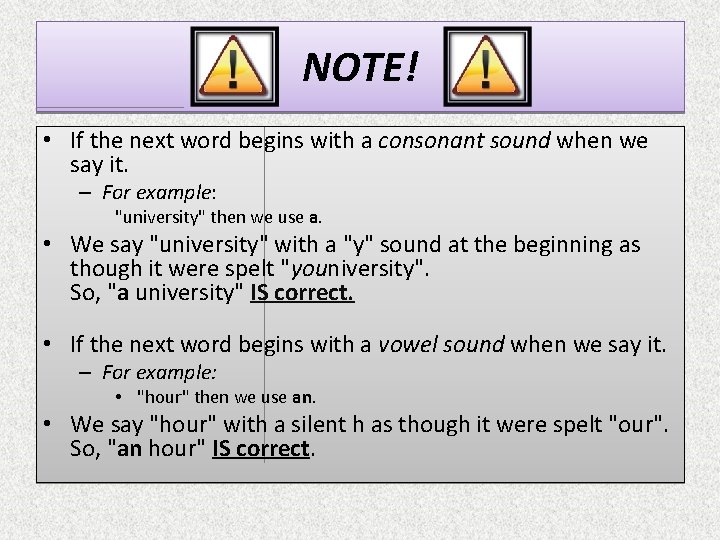 NOTE! • If the next word begins with a consonant sound when we say NOTE! • If the next word begins with a consonant sound when we say