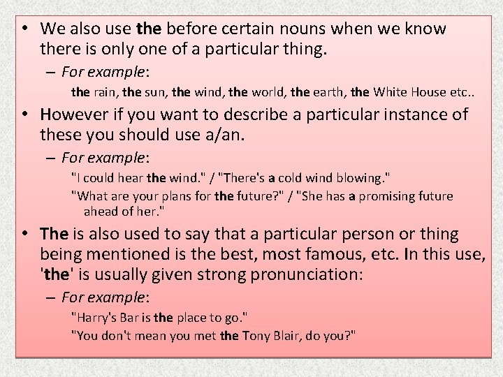 • We also use the before certain nouns when we know there is • We also use the before certain nouns when we know there is