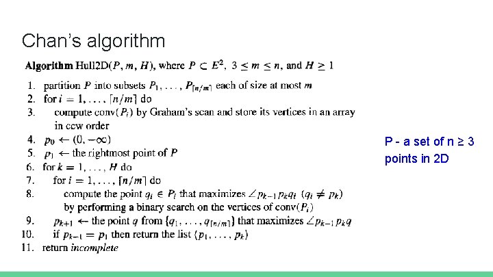 Chan’s algorithm P - a set of n ≥ 3 points in 2 D