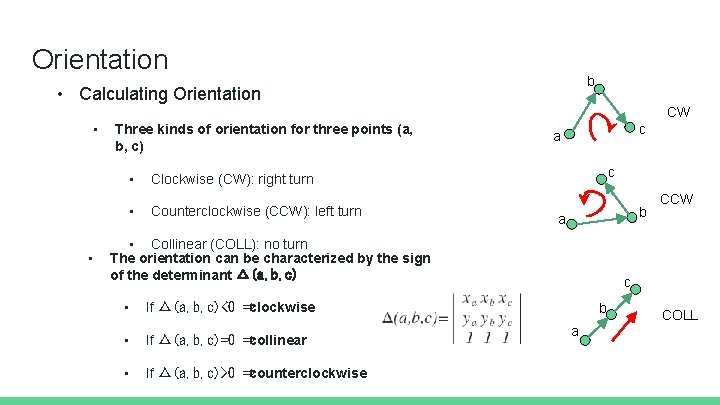 Orientation b • Calculating Orientation • Three kinds of orientation for three points (a,