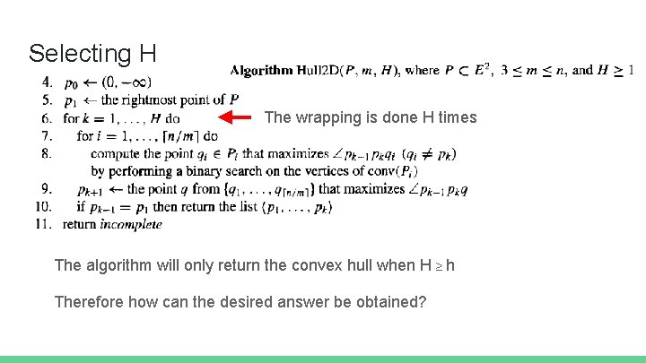 Selecting H The wrapping is done H times The algorithm will only return the