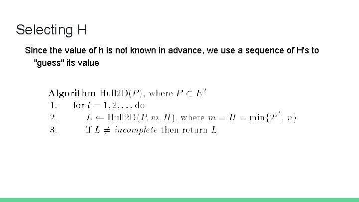 Selecting H Since the value of h is not known in advance, we use