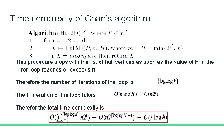 Time complexity of Chan’s algorithm This procedure stops with the list of hull vertices