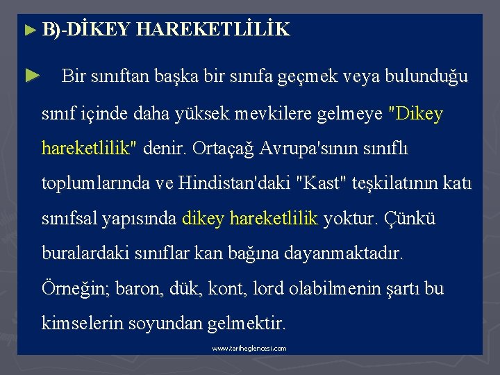 ► B)-DİKEY HAREKETLİLİK ► Bir sınıftan başka bir sınıfa geçmek veya bulunduğu sınıf içinde