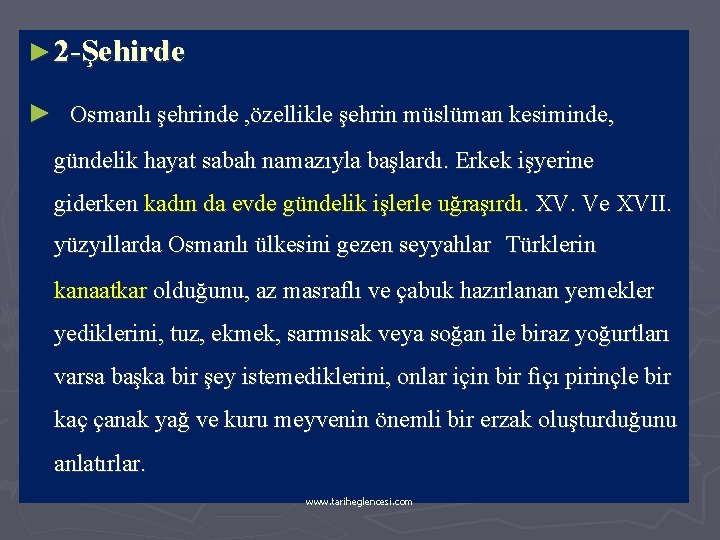 ► 2 -Şehirde ► Osmanlı şehrinde , özellikle şehrin müslüman kesiminde, gündelik hayat sabah