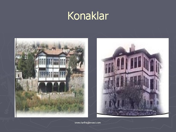 Konaklar www. tariheglencesi. com 