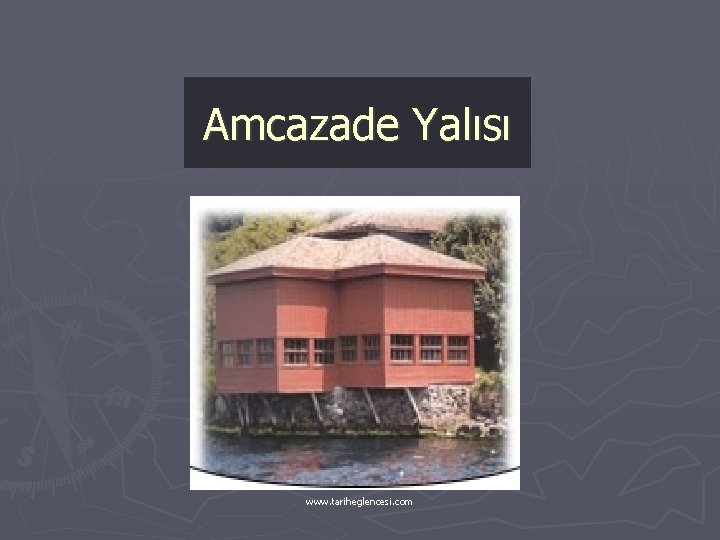 Amcazade Yalısı www. tariheglencesi. com 