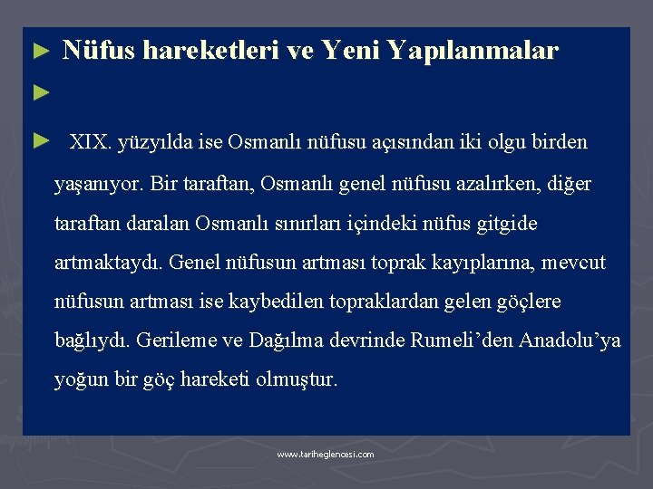 ► Nüfus hareketleri ve Yeni Yapılanmalar ► ► XIX. yüzyılda ise Osmanlı nüfusu açısından