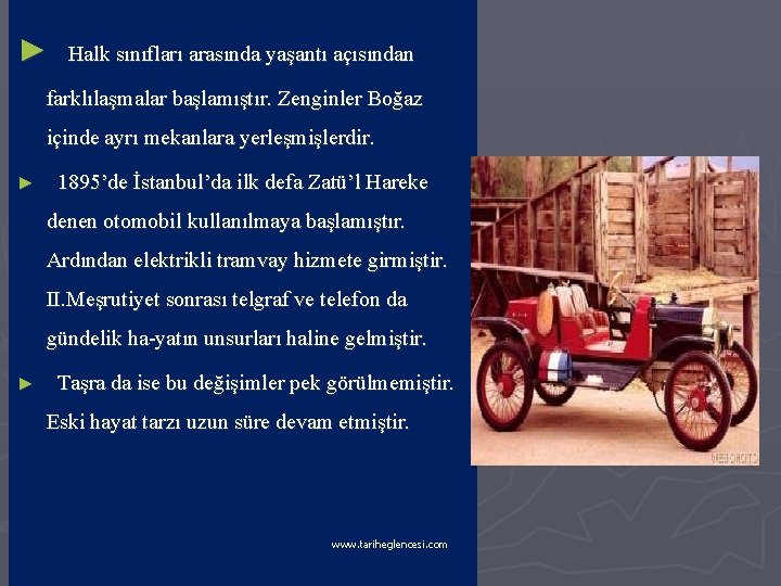 ► Halk sınıfları arasında yaşantı açısından farklılaşmalar başlamıştır. Zenginler Boğaz içinde ayrı mekanlara yerleşmişlerdir.