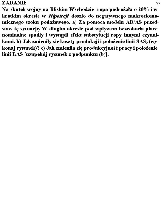 ZADANIE 73 Na skutek wojny na Bliskim Wschodzie ropa podrożała o 20% i w