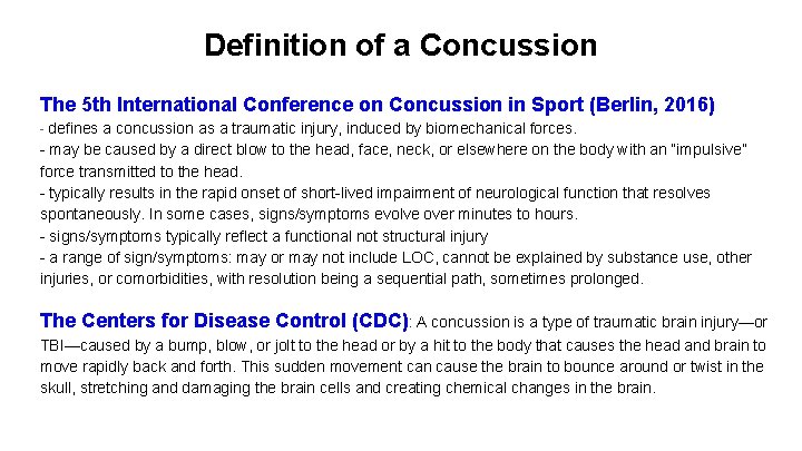 Definition of a Concussion The 5 th International Conference on Concussion in Sport (Berlin,