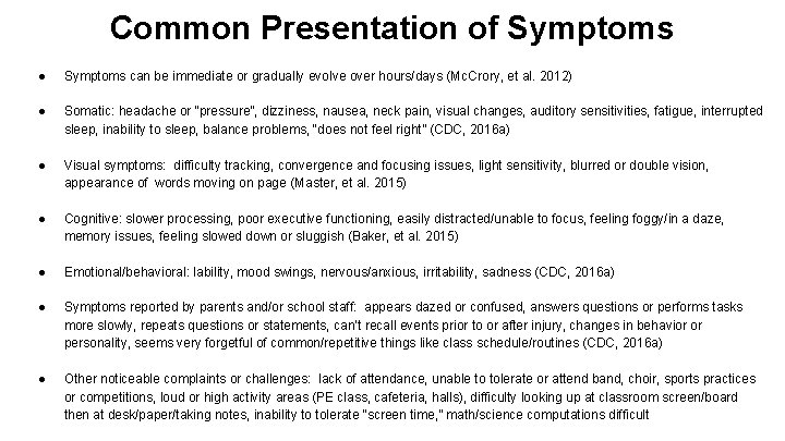 Common Presentation of Symptoms ● Symptoms can be immediate or gradually evolve over hours/days