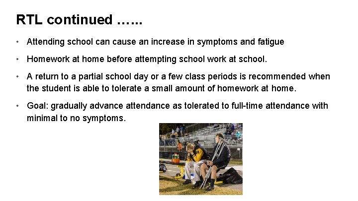 RTL continued …. . . • Attending school can cause an increase in symptoms