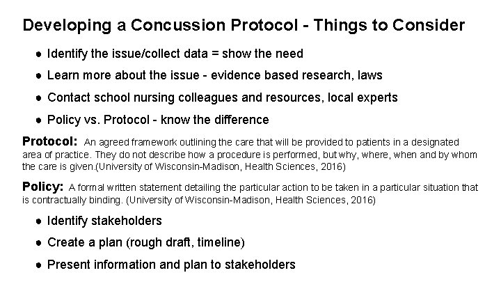 Developing a Concussion Protocol - Things to Consider ● Identify the issue/collect data =