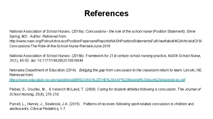 References National Association of School Nurses. (2016 a). Concussions - the role of the