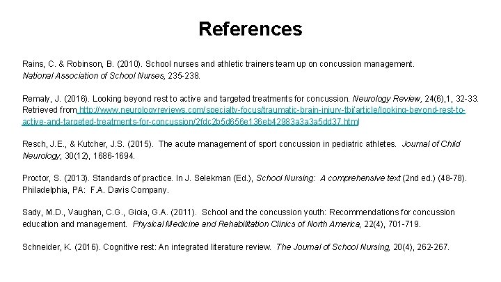 References Rains, C. & Robinson, B. (2010). School nurses and athletic trainers team up