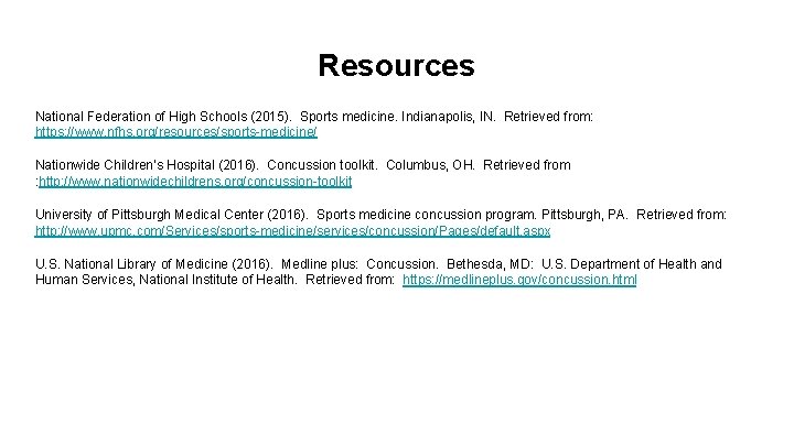 Resources National Federation of High Schools (2015). Sports medicine. Indianapolis, IN. Retrieved from: https: