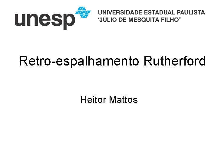 Retro-espalhamento Rutherford Heitor Mattos 