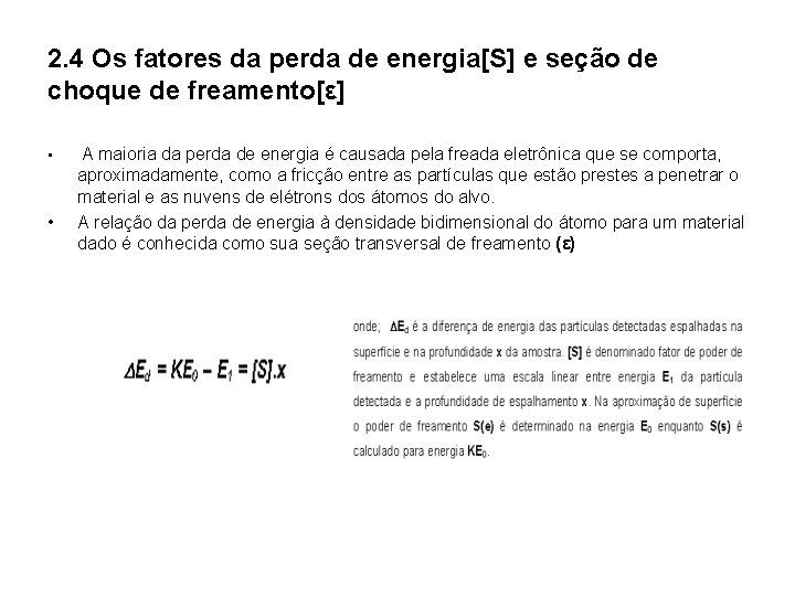 2. 4 Os fatores da perda de energia[S] e seção de choque de freamento[ε]