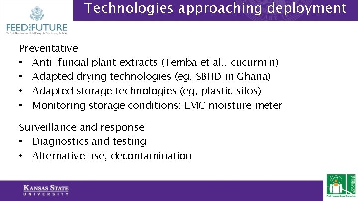 Technologies approaching deployment Preventative • Anti-fungal plant extracts (Temba et al. , cucurmin) •