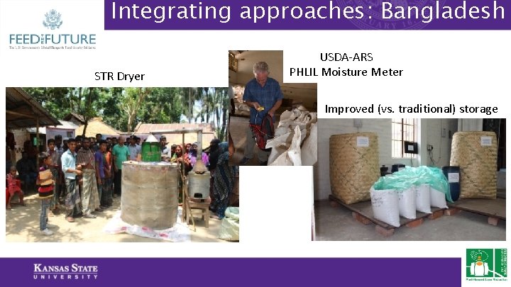 Integrating approaches: Bangladesh STR Dryer USDA-ARS PHLIL Moisture Meter Improved (vs. traditional) storage 