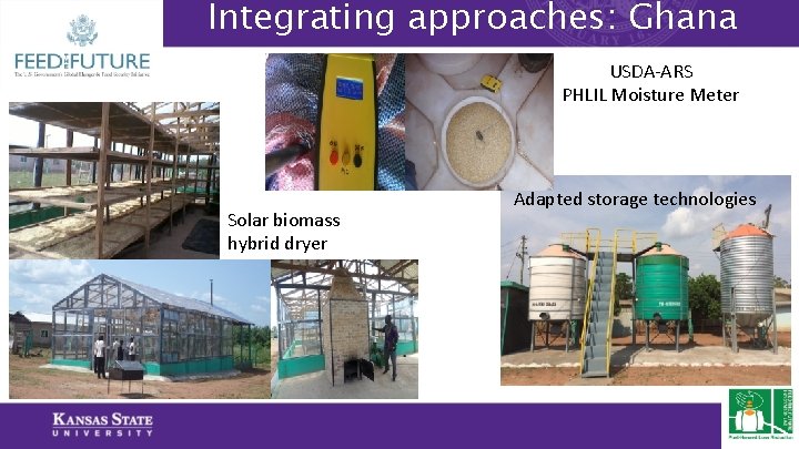 Integrating approaches: Ghana USDA-ARS PHLIL Moisture Meter Solar biomass hybrid dryer Adapted storage technologies