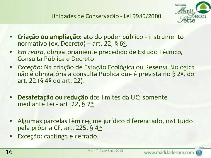 Unidades de Conservação - Lei 9985/2000. • Criação ou ampliação: ato do poder público