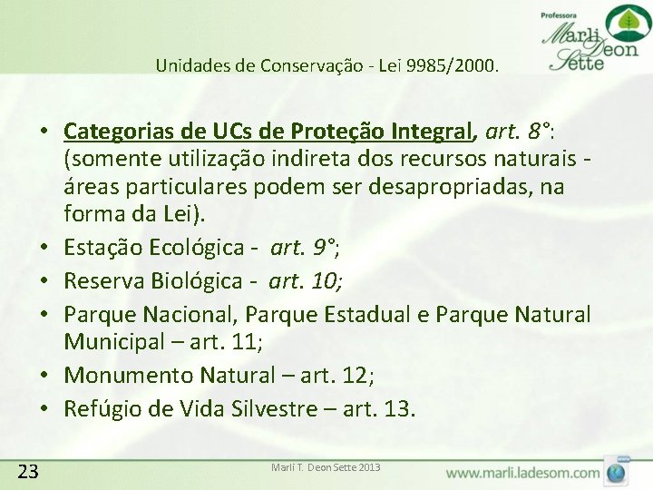 Unidades de Conservação - Lei 9985/2000. • Categorias de UCs de Proteção Integral, art.