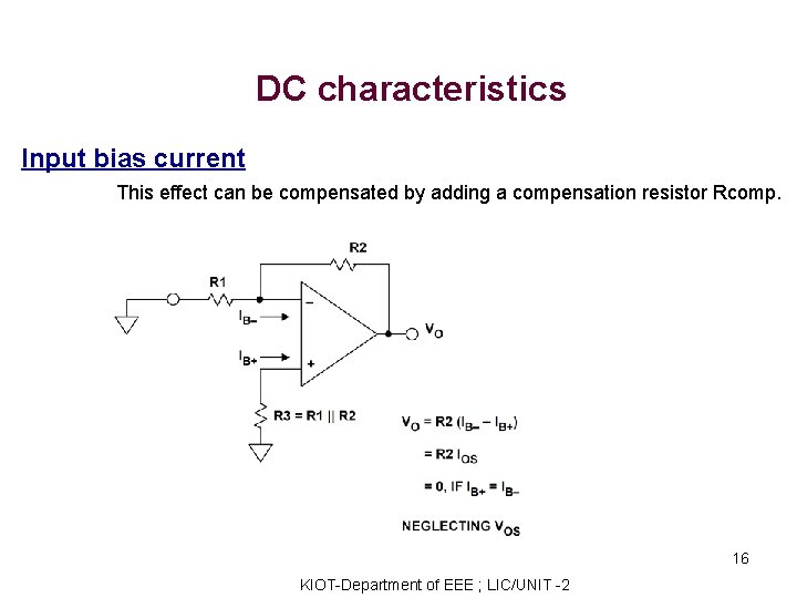 DC characteristics Input bias current This effect can be compensated by adding a compensation